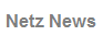 Netz News